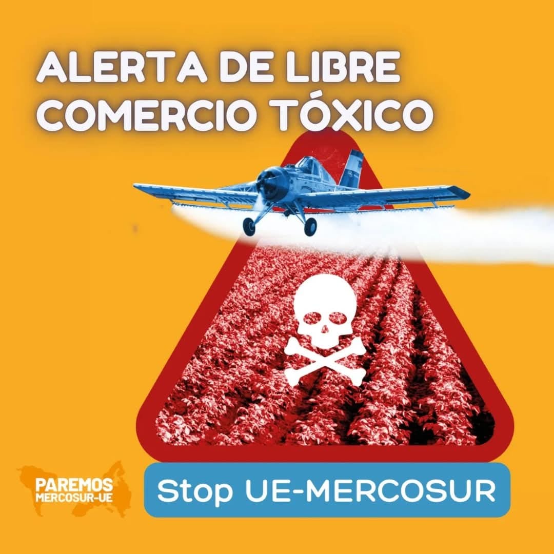 ¡No más acuerdos comerciales tóxicos entre la UE y los países de América Latina! - ¡El acuerdo comercial entre la UE y Mercosur debe detenerse AHORA!