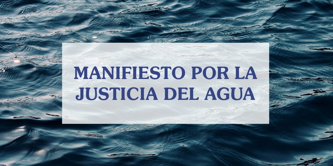 MANIFIESTO POR LA JUSTICIA DEL AGUA